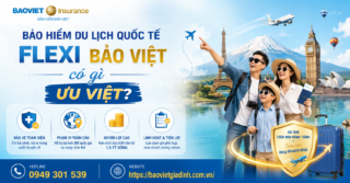 Bảo hiểm du lịch quốc tế Flexi Bảo Việt có gì ưu việt?