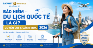 Bảo hiểm du lịch quốc tế là gì? Quyền lợi & cách mua 2026
