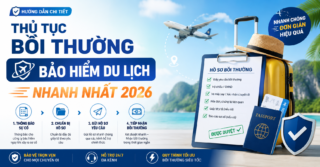 Thủ Tục Bồi Thường Bảo Hiểm Du Lịch Nhanh Nhất 2026